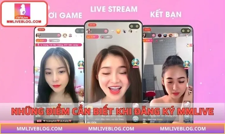 Những lưu ý khi tham gia tại MMLIVE